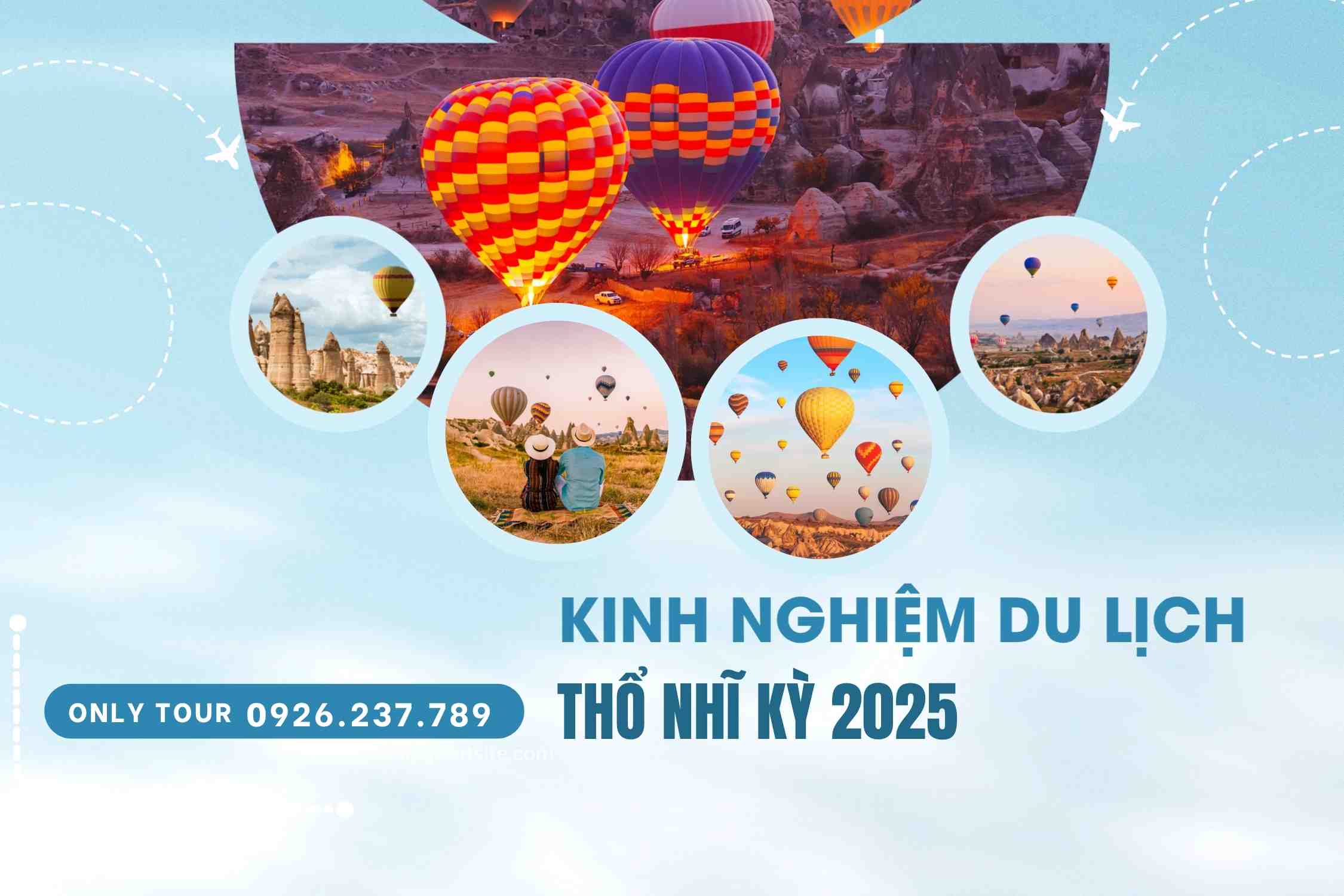 Kinh nghiệm du lịch Thổ Nhĩ Kỳ từ A-Z-2025